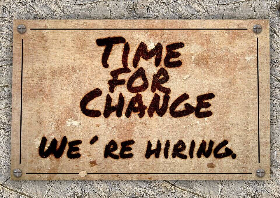 time for change - we're hiring - sign